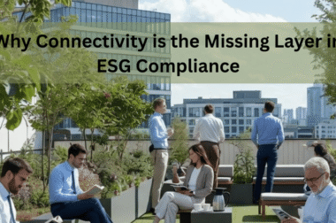 Why Connectivity is the Missing Layer in ESG Compliance